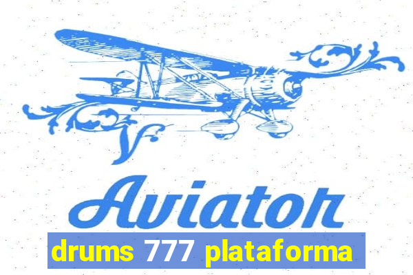 drums 777 plataforma